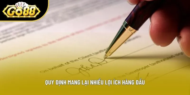 Quy định mang lại nhiều lợi ích hàng đầu Quy định mang lại nhiều lợi ích hàng đầu